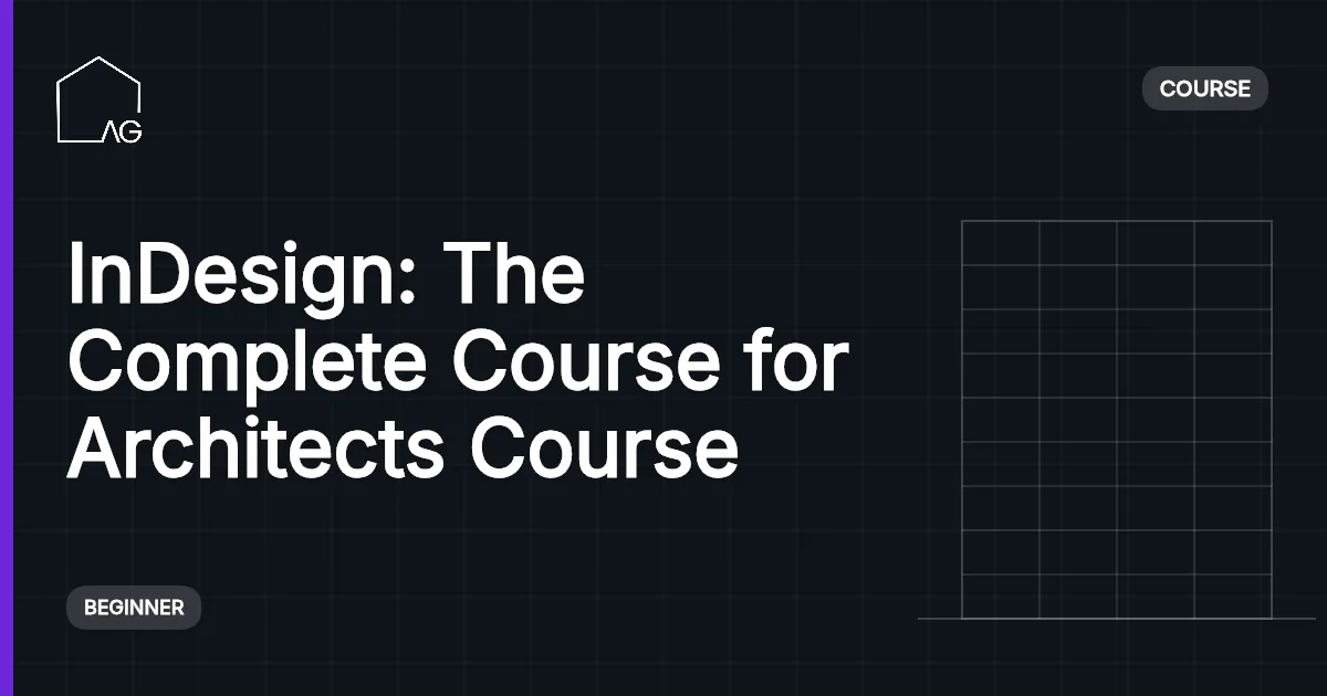The Complete InDesign Course for Architects