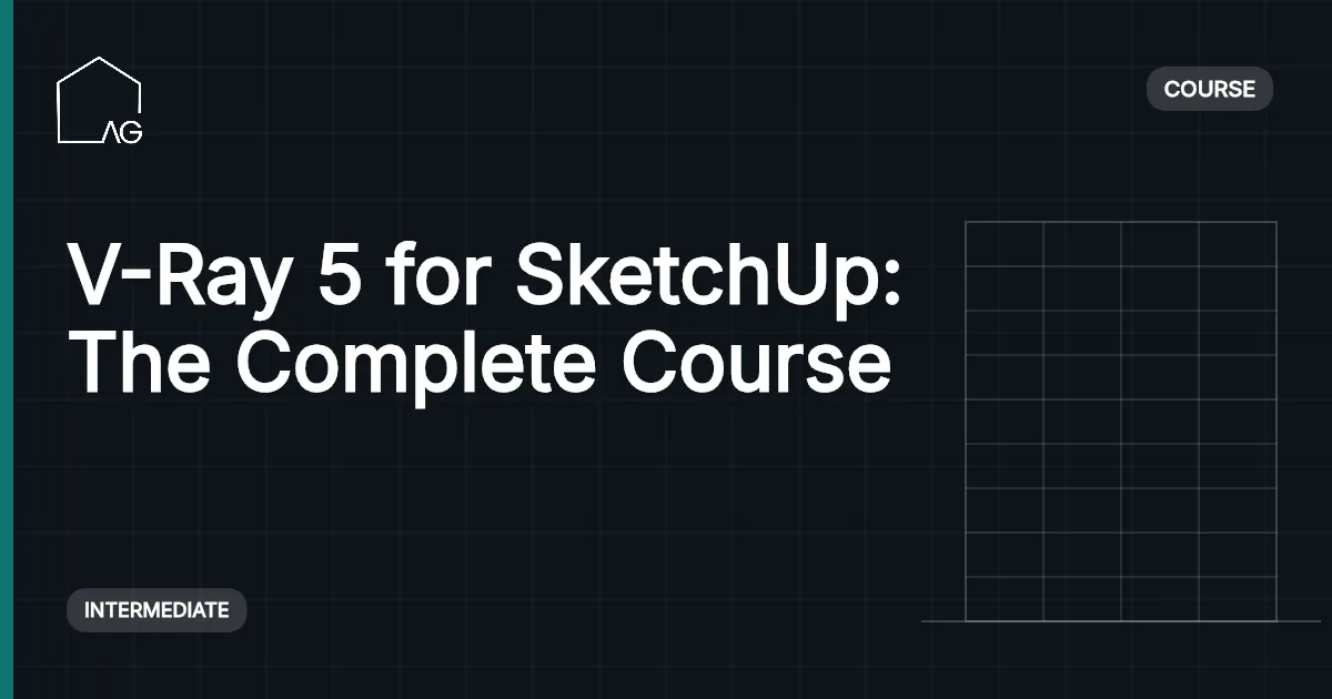The Complete V-Ray 5 for SketchUp Course