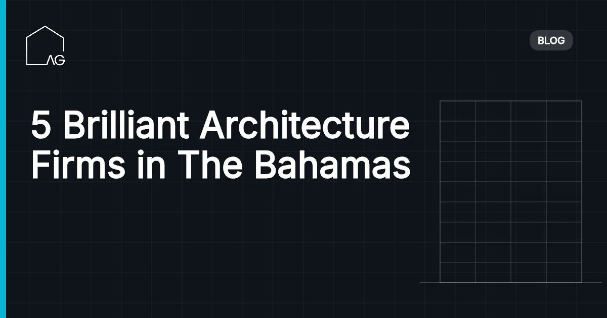 5 Brilliant Architecture Firms in The Bahamas