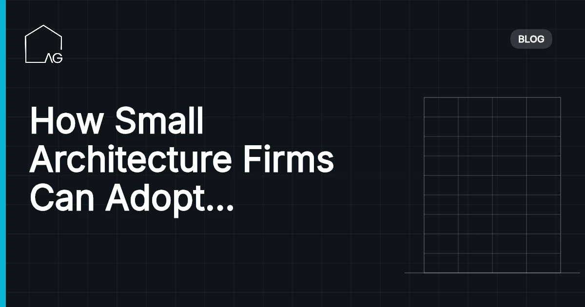 How Small Architecture Firms Can Adopt BIM Without Breaking the Budget