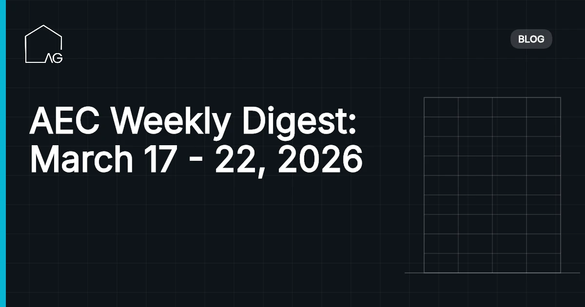 AEC Weekly Digest: March 17 - 22, 2026
