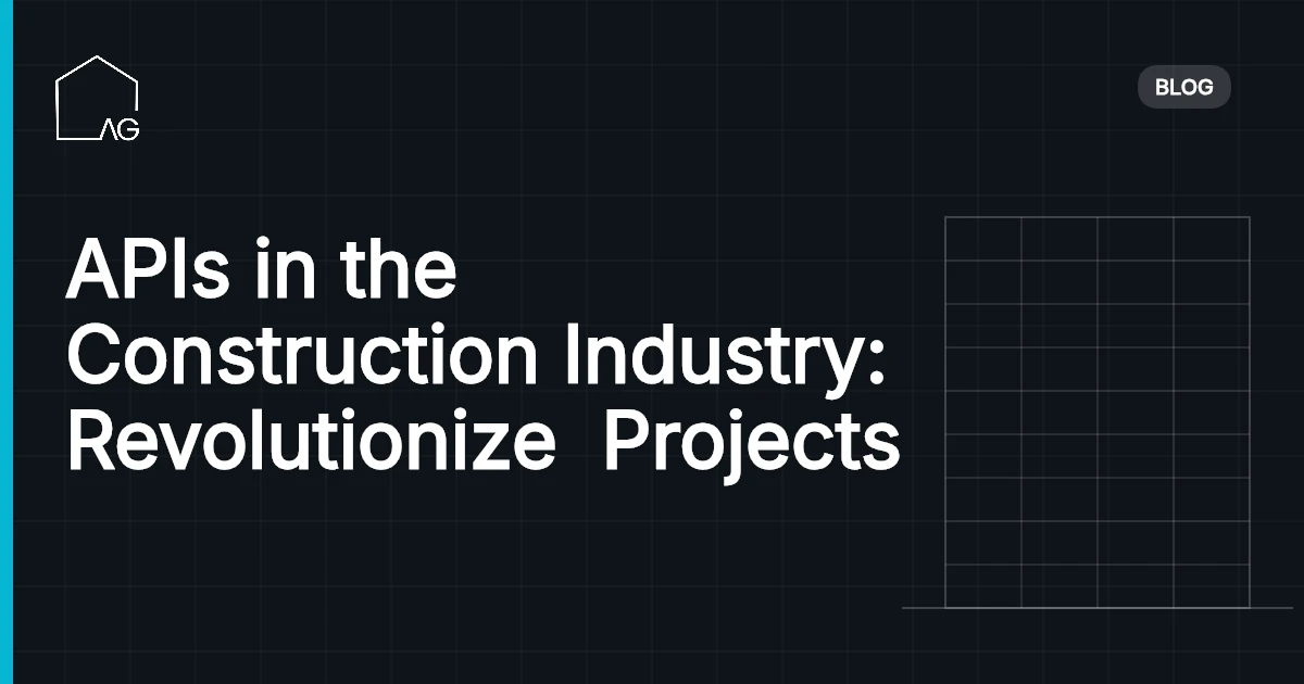 APIs in the Construction Industry: Revolutionize  Projects