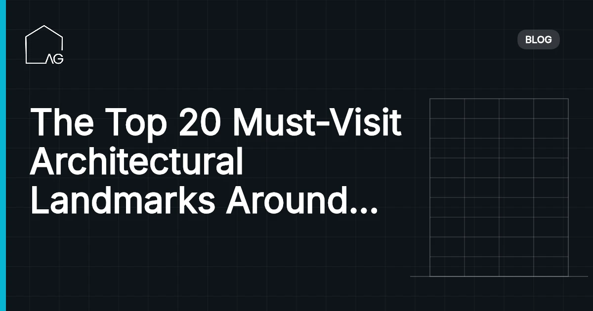 The Top 20 Must-Visit Architectural Landmarks Around the World | Architectural Wonders in 2026