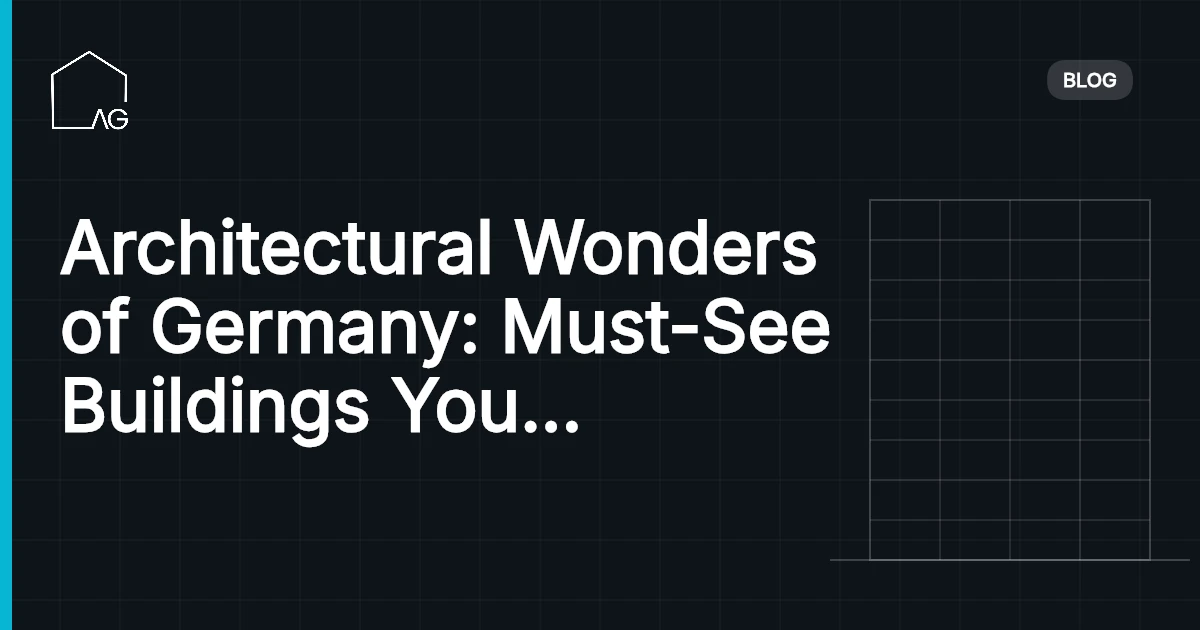 Architectural Wonders of Germany: Must-See Buildings You Can't Afford to Miss in 2026
