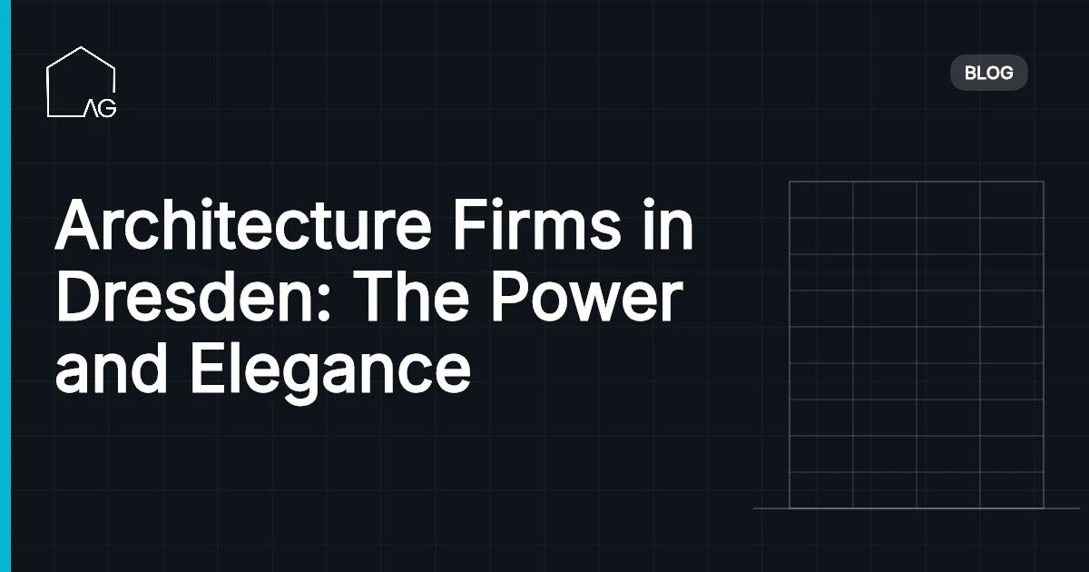 Architecture Firms in Dresden: The Power and Elegance