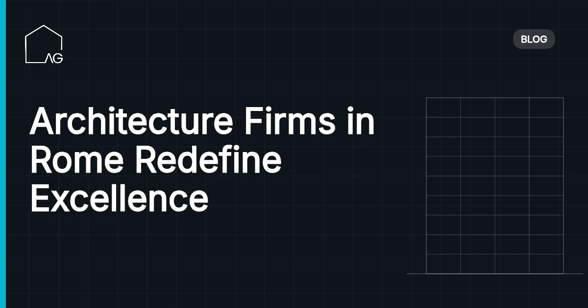Architecture Firms in Rome Redefine Excellence