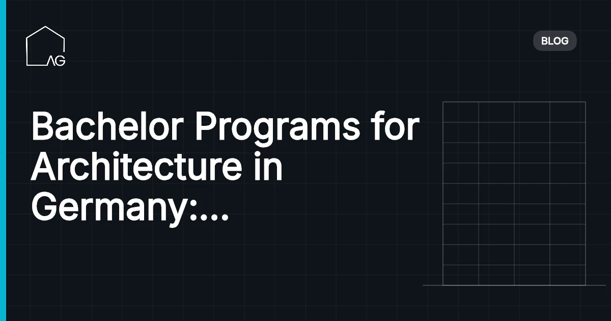 Bachelor Programs for Architecture in Germany: Unlock Architectural Dreams