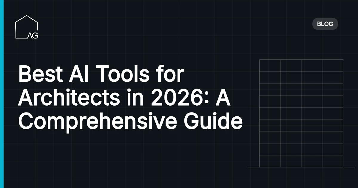 Best AI Tools for Architects in 2026: A Comprehensive Guide