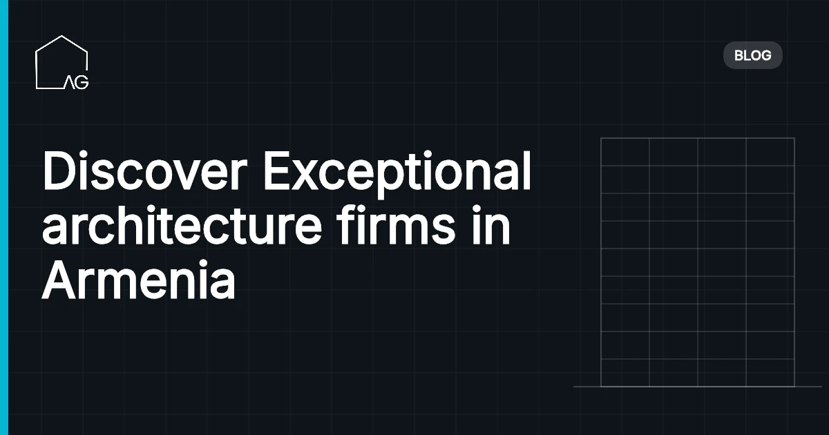 Discover Exceptional architecture firms in Armenia