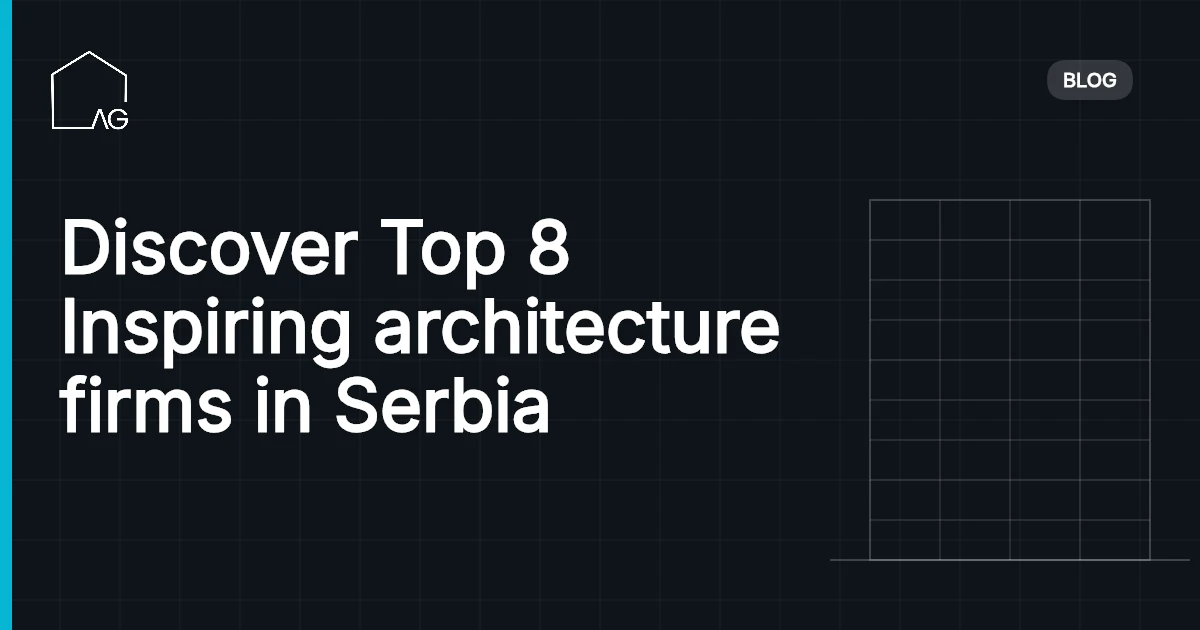 Discover Top 8 Inspiring architecture firms in Serbia