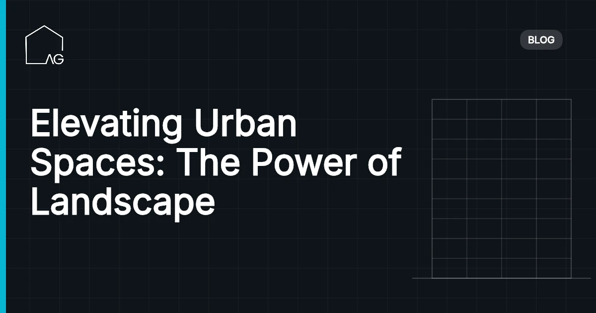 Elevating Urban Spaces: The Power of Landscape Architecture