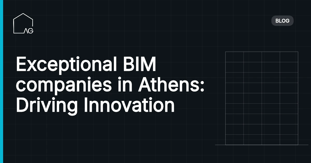 Exceptional BIM companies in Athens: Driving Innovation