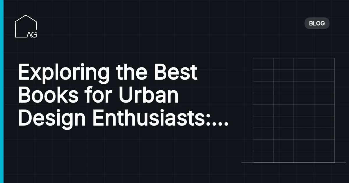 Exploring the Best Books for Urban Design Enthusiasts: A Comprehensive Reading List