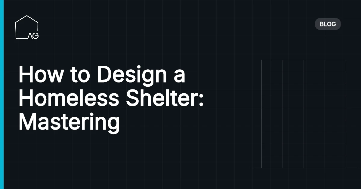 How to Design a Homeless Shelter: Mastering Architectural Compassion
