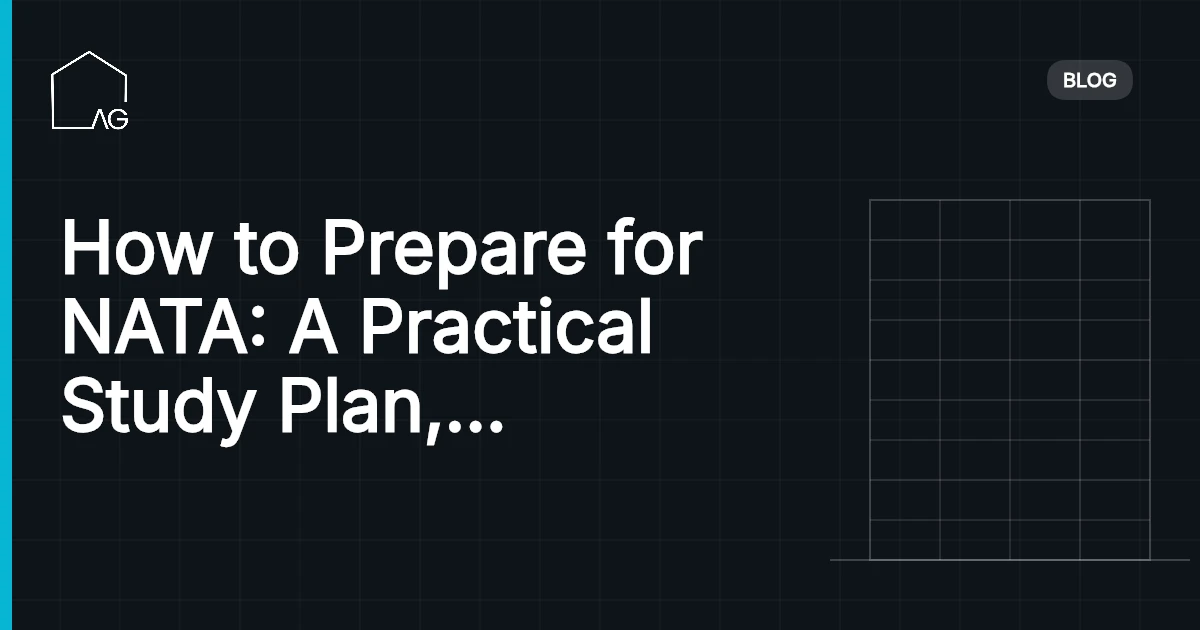 How to Prepare for NATA: A Practical Study Plan, Section Breakdown, and Honest Advice