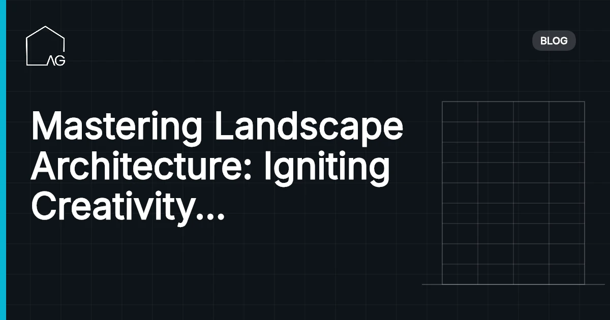 Mastering Landscape Architecture: Igniting Creativity in Sustainable Design