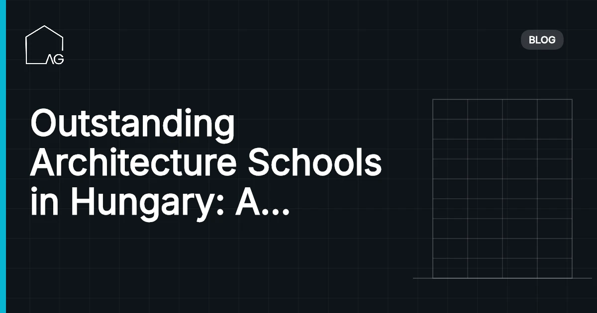 Outstanding Architecture Schools in Hungary: A Creative Future
