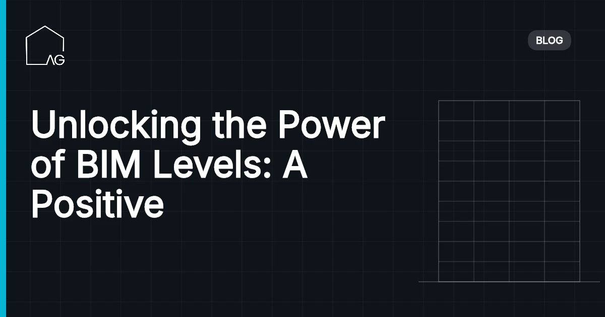 Unlocking the Power of BIM Levels: A Positive Transformation