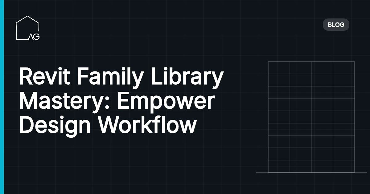 Revit Family Library Mastery: Empower Design Workflow