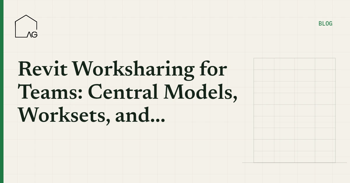 Revit Worksharing for Teams: Central Models, Worksets, and Sync Etiquette