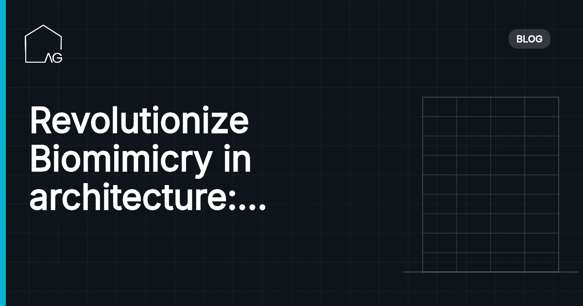Revolutionize Biomimicry in architecture: Unveiling Nature's Power