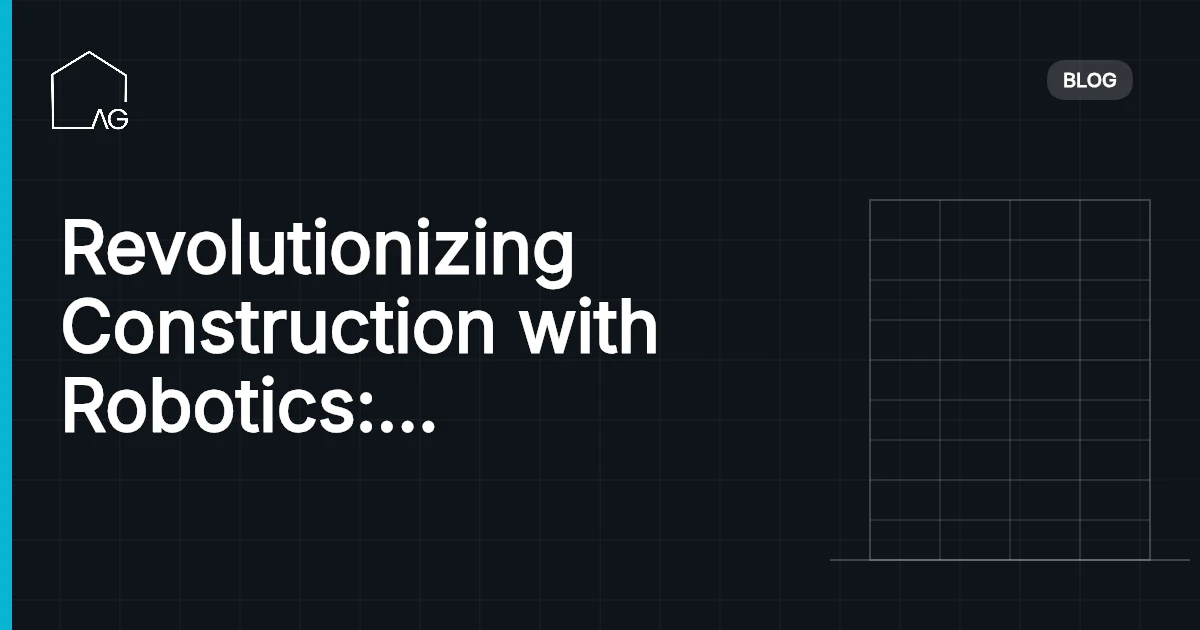 Revolutionizing Construction with Robotics: Empowering Progress
