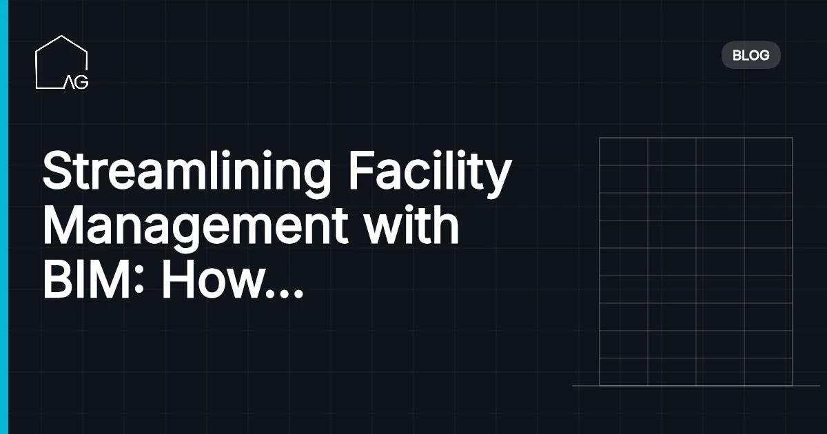Streamlining Facility Management with BIM: How Building Information Modeling is Revolutionizing Operations and Maintenance in 2026