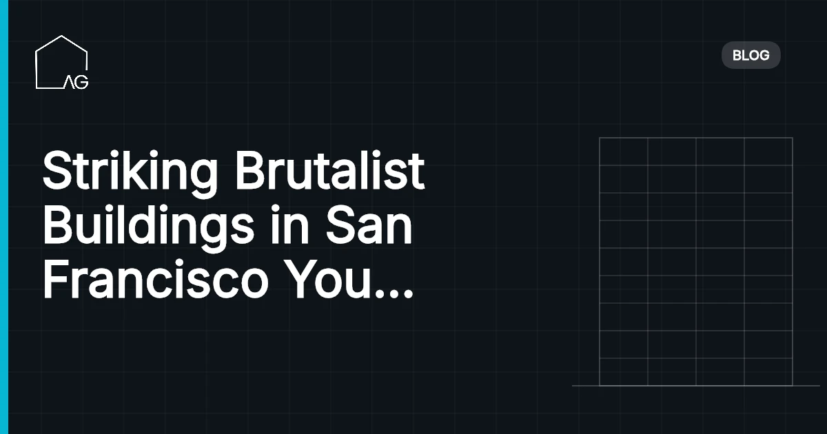 Striking Brutalist Buildings in San Francisco You Must See