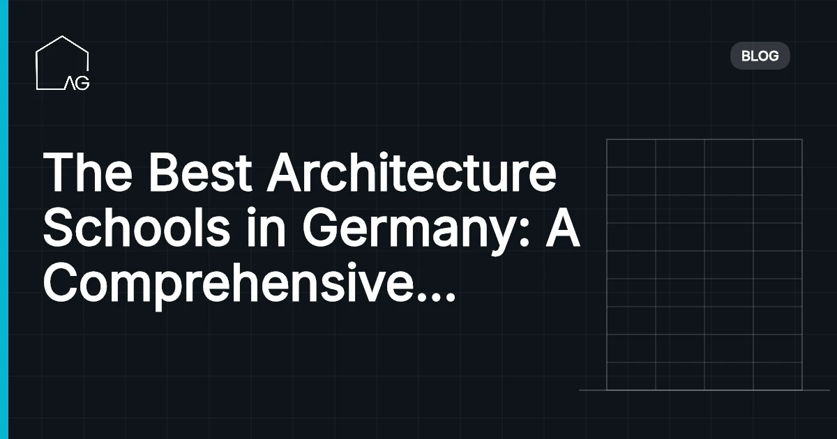 The Best Architecture Schools in Germany: A Comprehensive Guide for Students in 2026