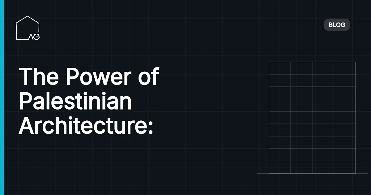 The Power of Palestinian Architecture: Transforming the Landscape