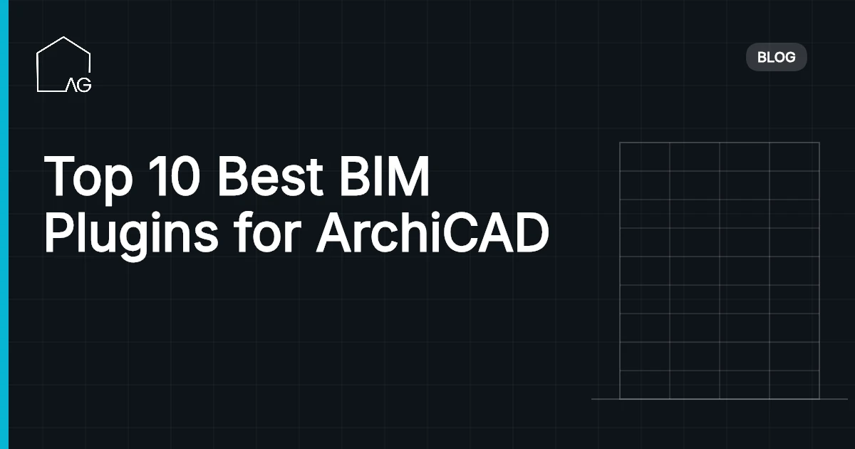 Top 10 Best BIM Plugins for ArchiCAD