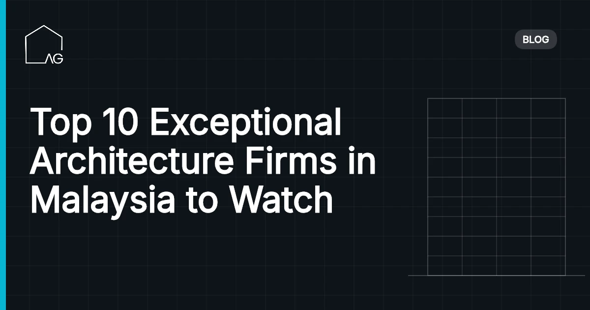 Top 10 Exceptional Architecture Firms in Malaysia to Watch