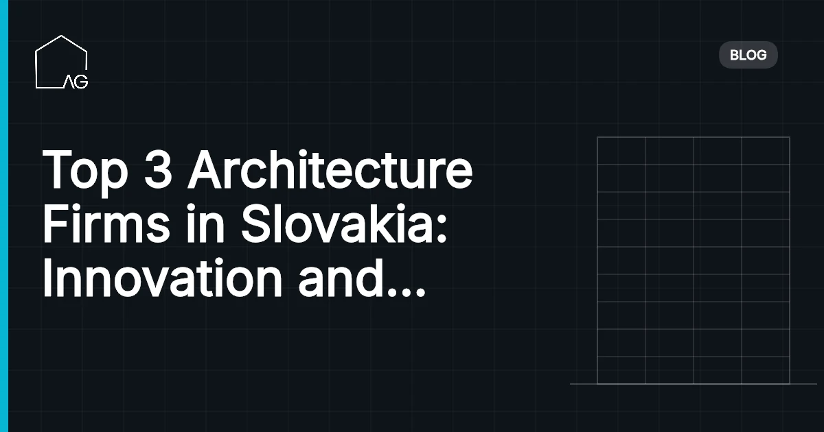 Top 3 Architecture Firms in Slovakia: Innovation and Design Excellence