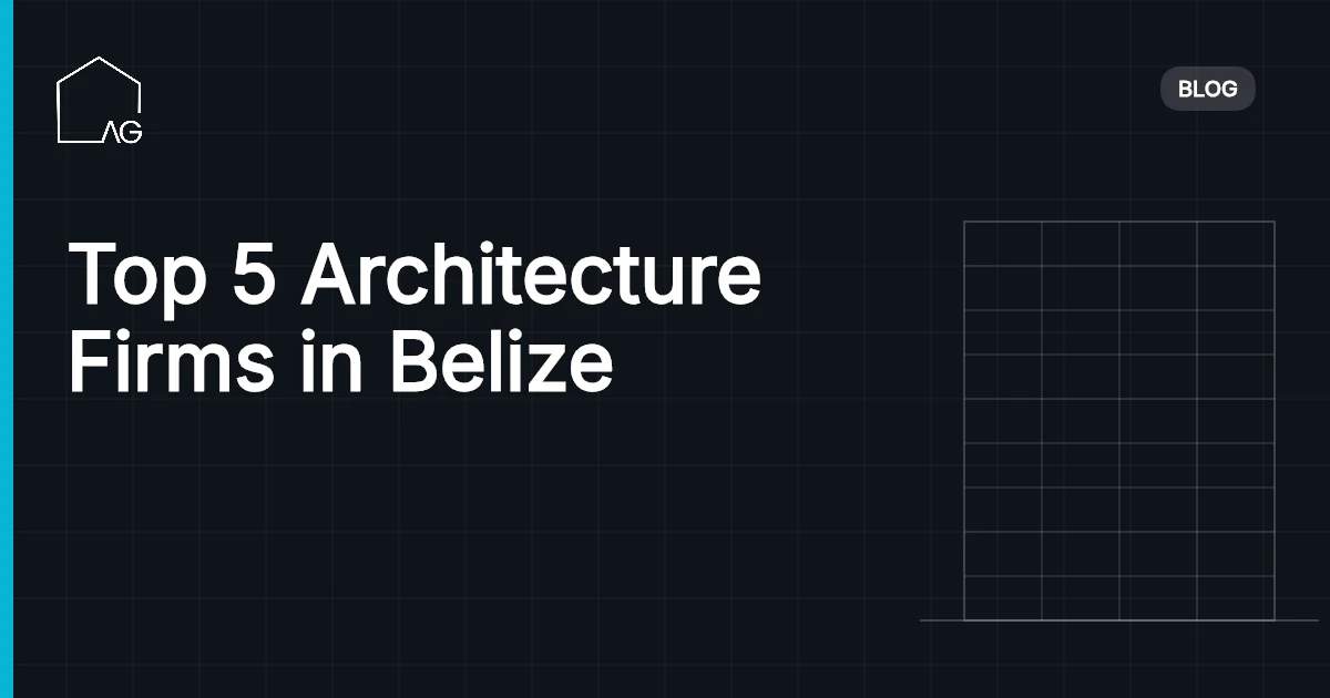 Top 5 Architecture Firms in Belize