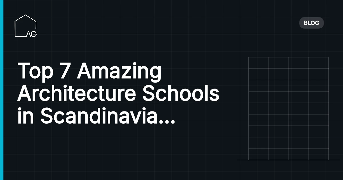 Top 7 Amazing Architecture Schools in Scandinavia to Explore