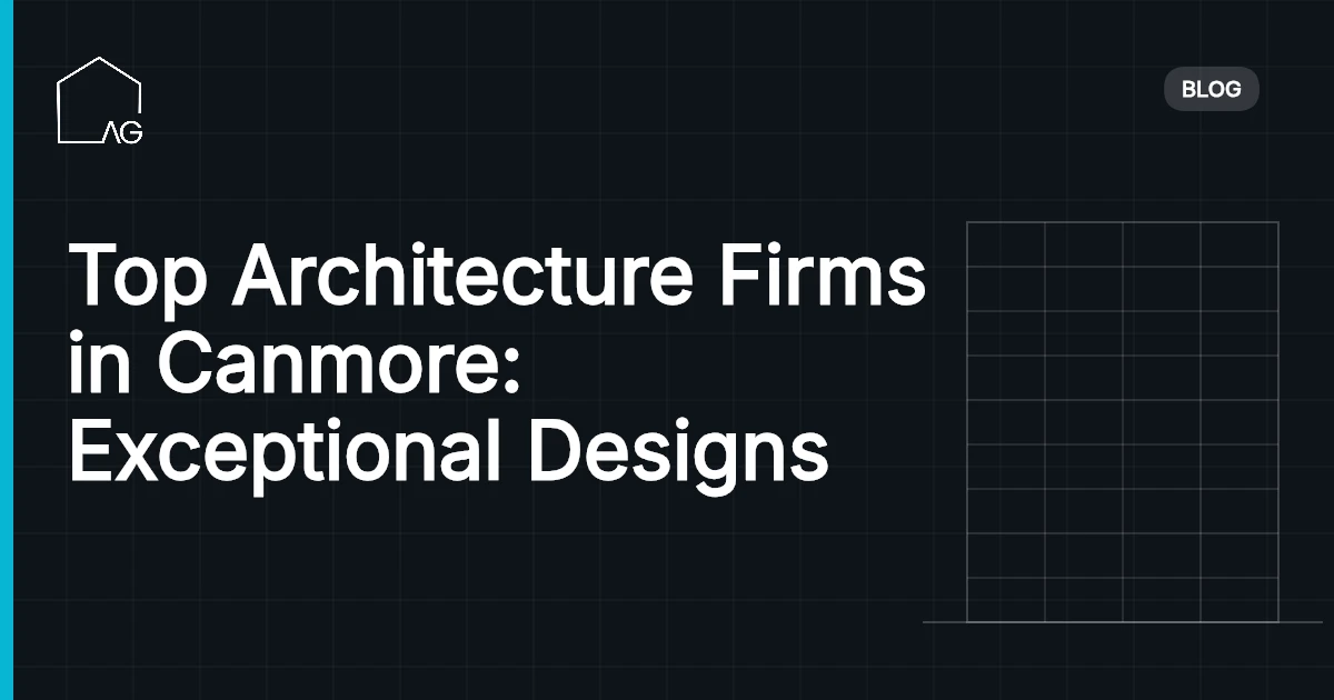 Top Architecture Firms in Canmore: Exceptional Designs
