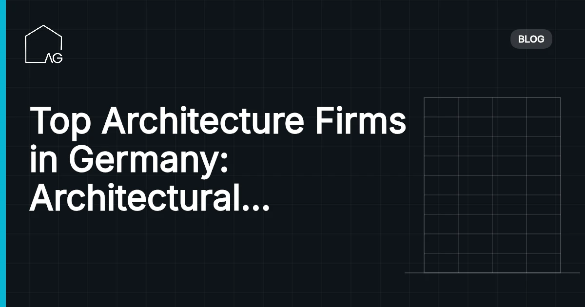 Top Architecture Firms in Germany: Architectural Mastery Unleashed