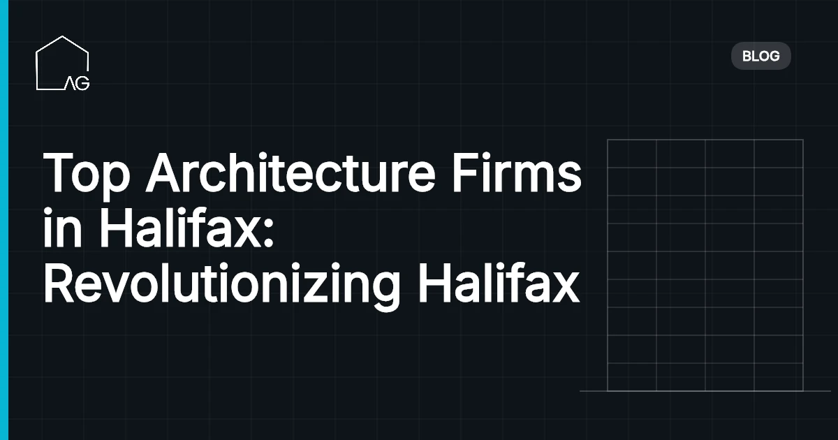 Top Architecture Firms in Halifax: Revolutionizing Halifax