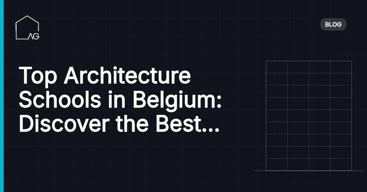 Top Architecture Schools in Belgium: Discover the Best and Most Prestigious