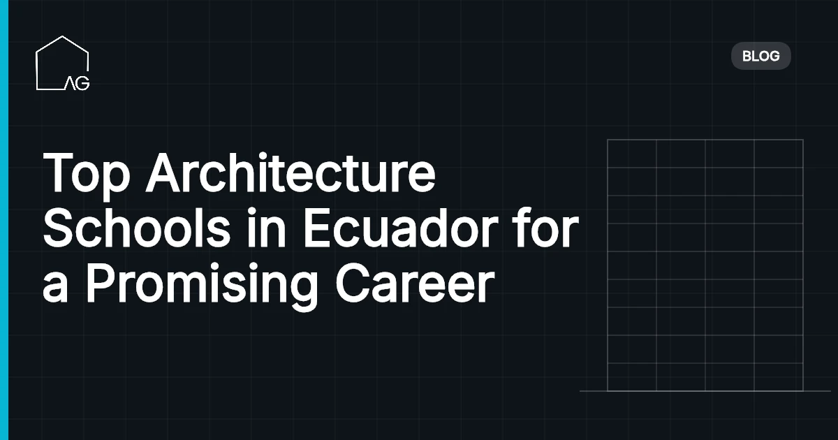 Top Architecture Schools in Ecuador for a Promising Career