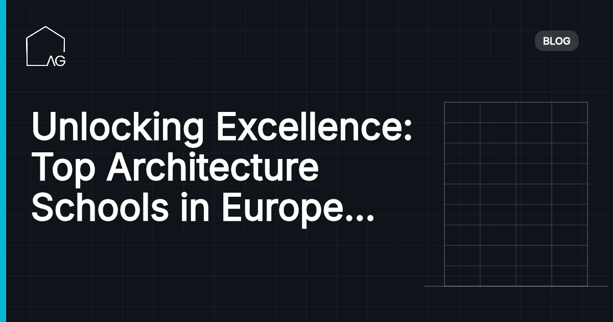 Unlocking Excellence: Top Architecture Schools in Europe for Aspiring Architects