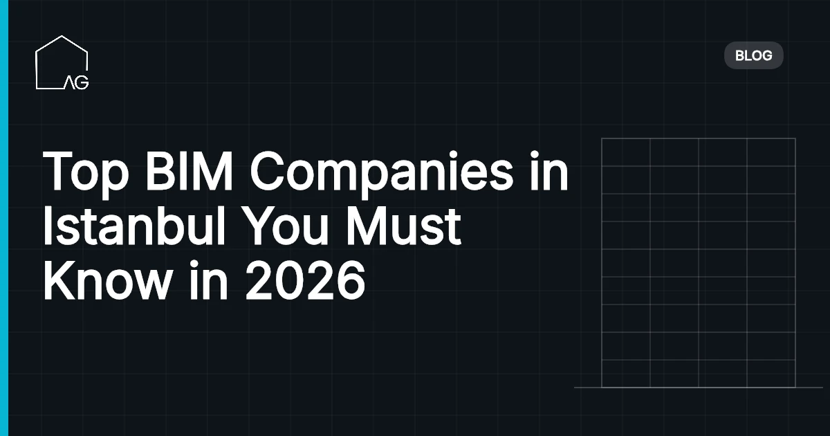 Top BIM Companies in Istanbul You Must Know in 2026