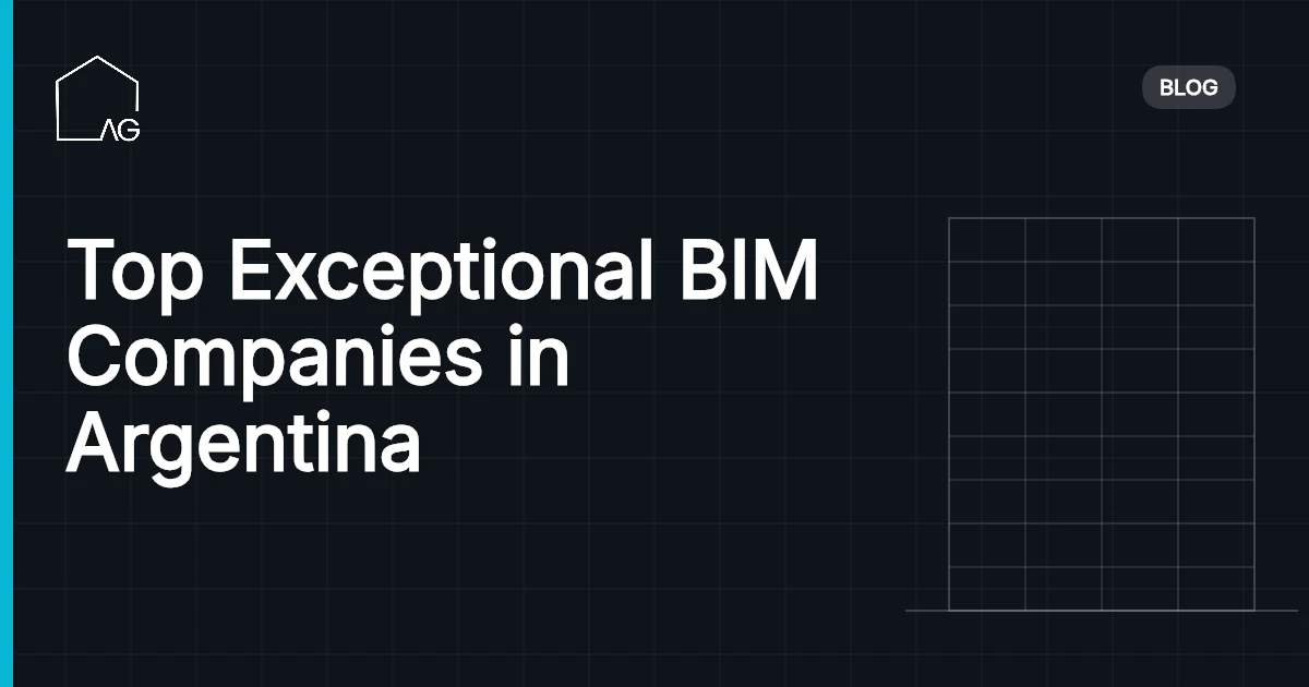 Top Exceptional BIM Companies in Argentina