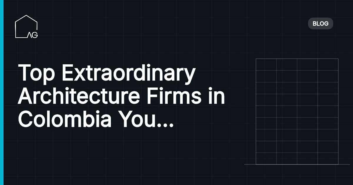 Top Extraordinary Architecture Firms in Colombia You Must Know