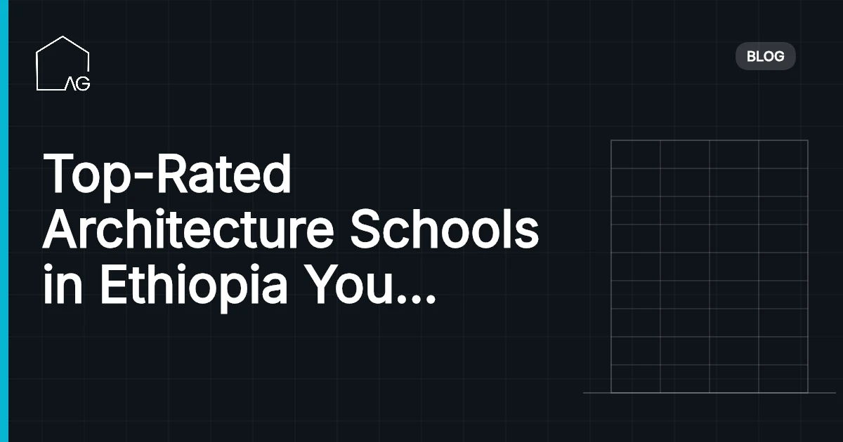 Top-Rated Architecture Schools in Ethiopia You Should Know