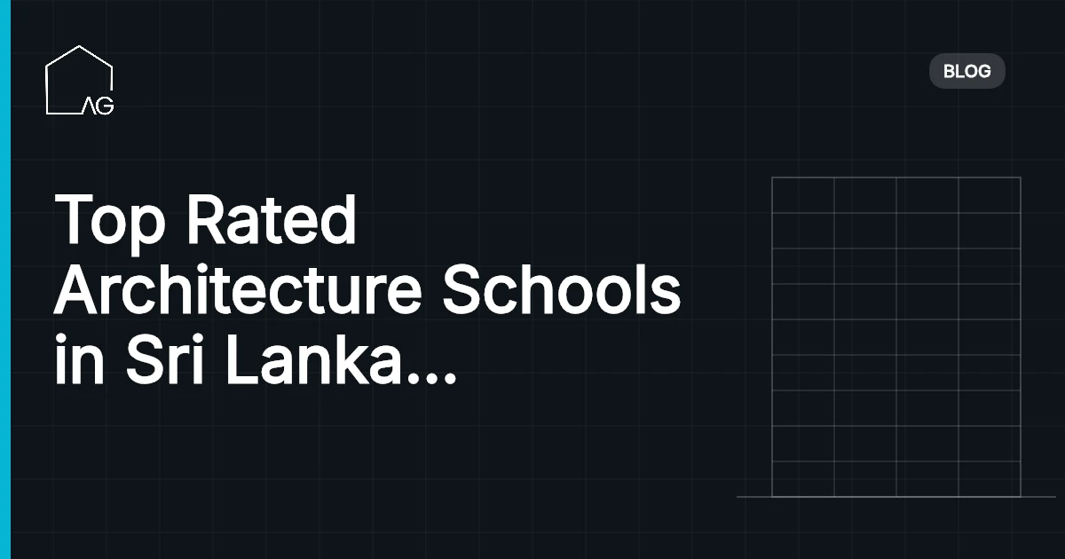 Top Rated Architecture Schools in Sri Lanka for Aspiring Architects