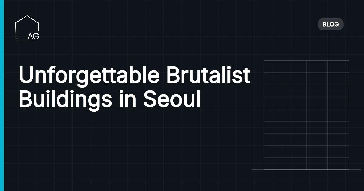 Unforgettable Brutalist Buildings in Seoul