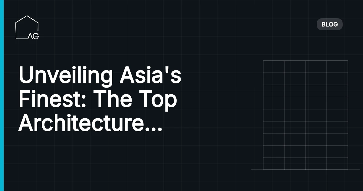 Unveiling Asia's Finest: The Top Architecture Schools Shaping the Future