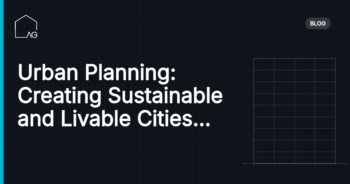Urban Planning: Creating Sustainable and Livable Cities for the Future in 2026
