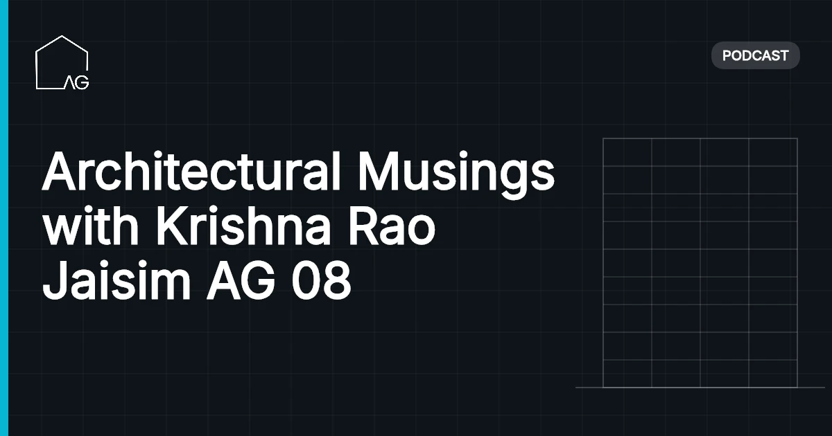 Architectural Musings with Krishna Rao Jaisim AG 08